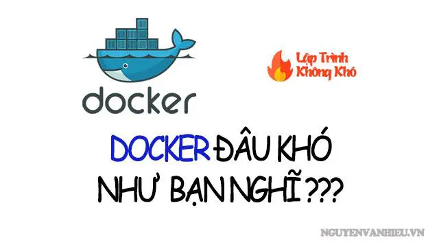 Tìm hiểu Docker là gì, cách sử dụng Docker