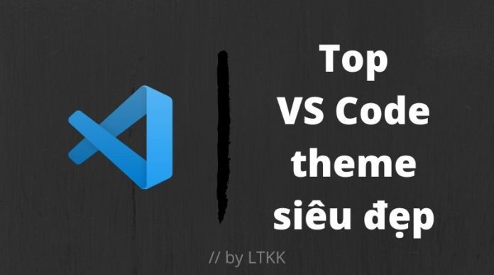 Top Theme Visual Studio Code siêu đẹp