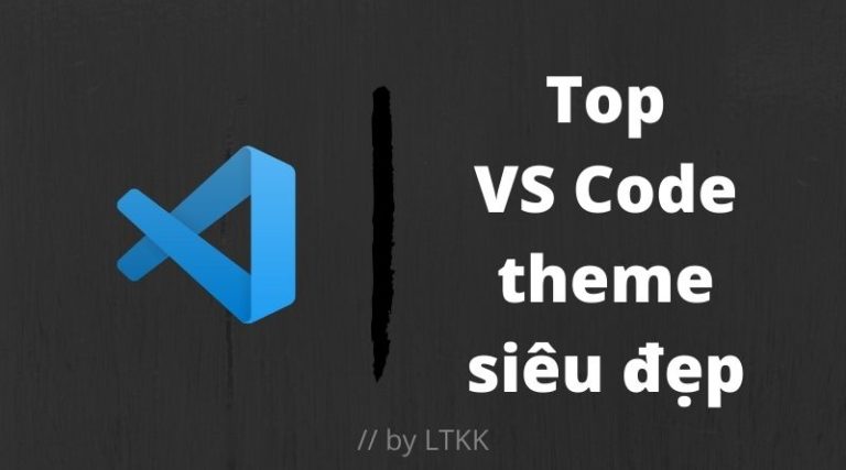 Top 5 theme Visual Studio Code đẹp nhất